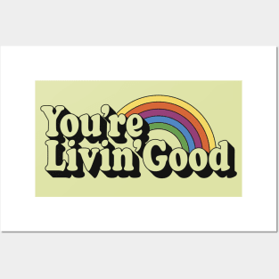 You're Livin' Good Posters and Art